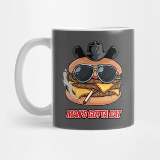 Mans Gotta Eat | Funny Cheeseburger Mug